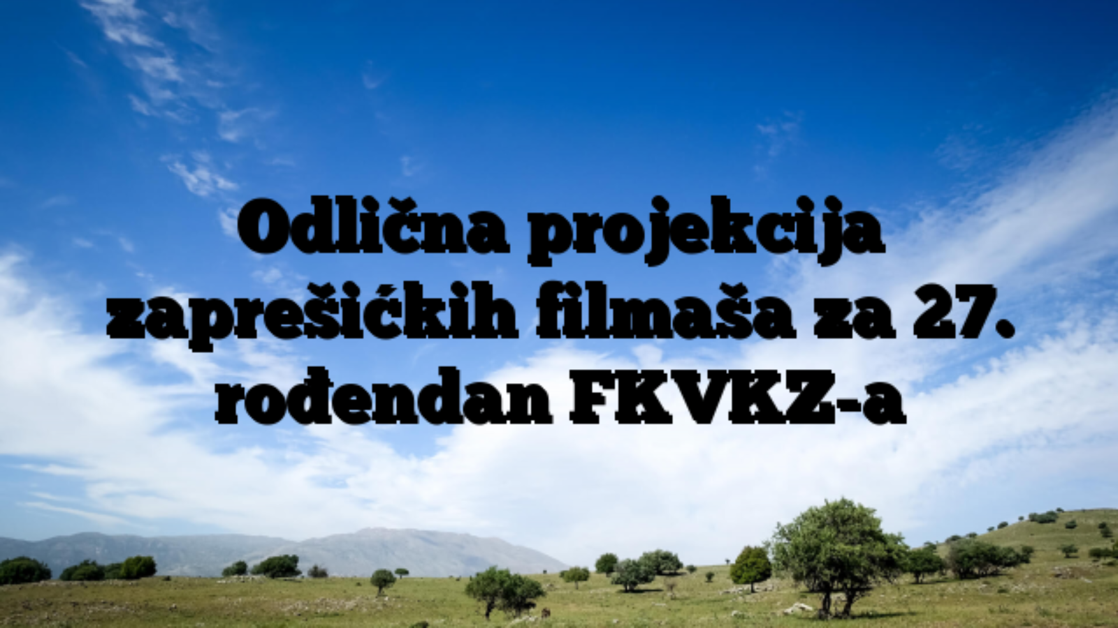 Odlična projekcija zaprešićkih filmaša za 27. rođendan FKVKZ-a