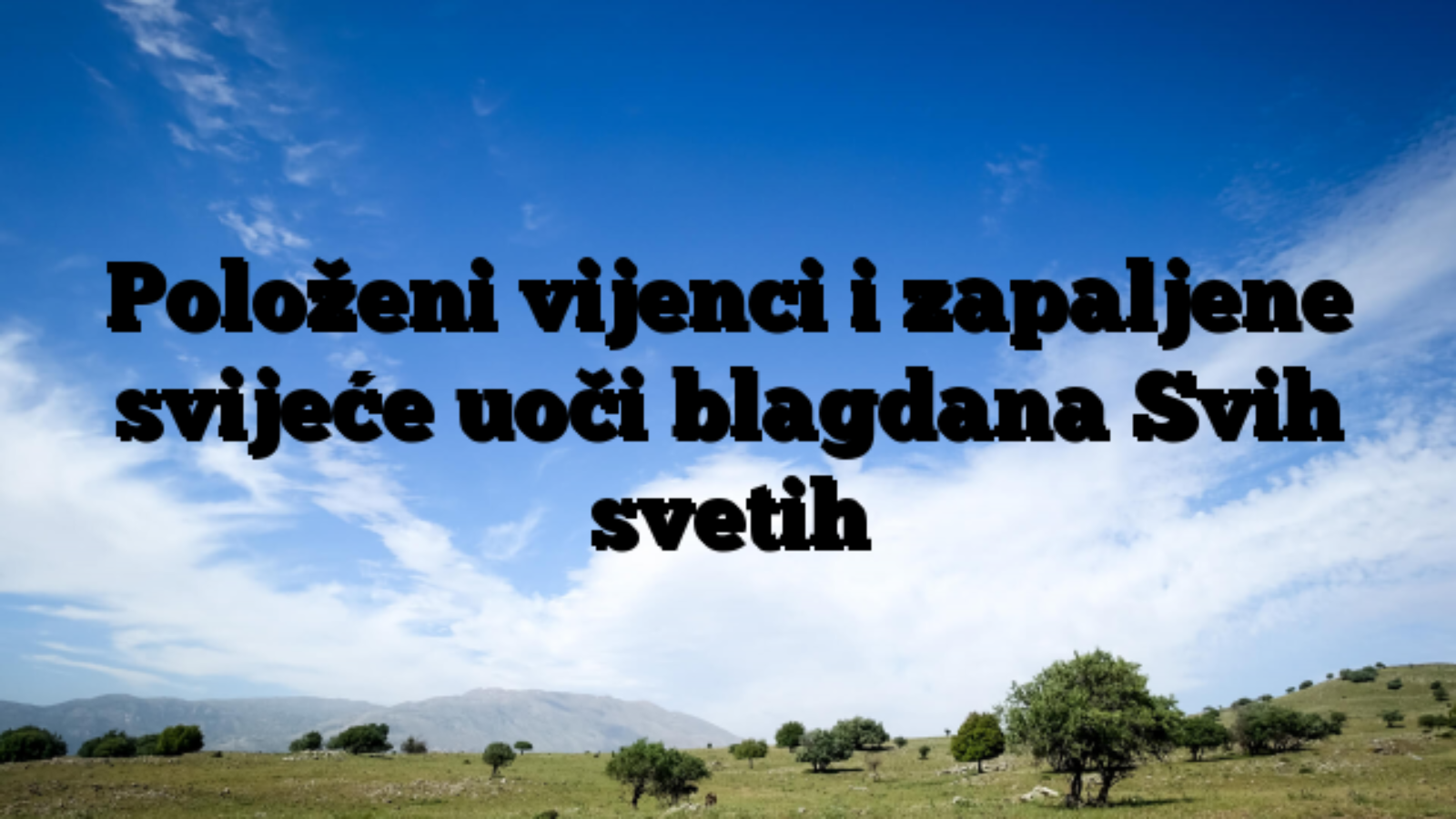 Položeni vijenci i zapaljene svijeće uoči blagdana Svih svetih