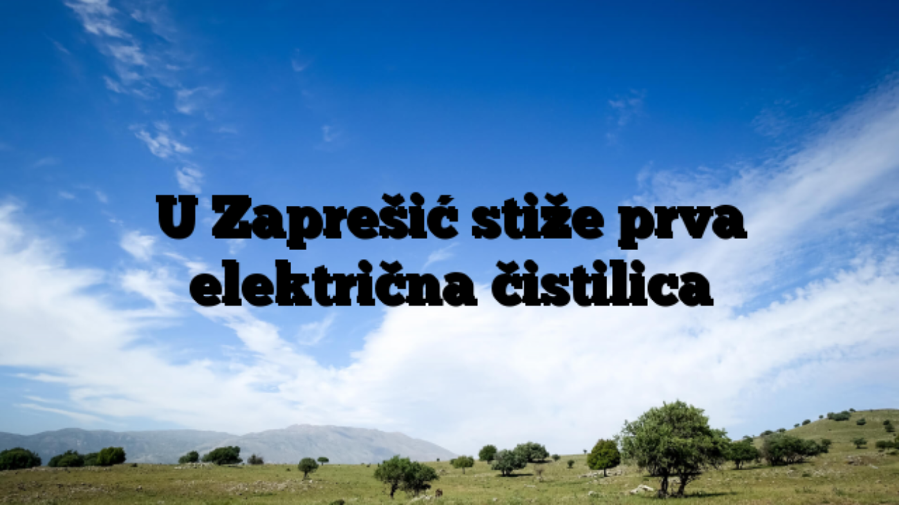 U Zaprešić stiže prva električna čistilica