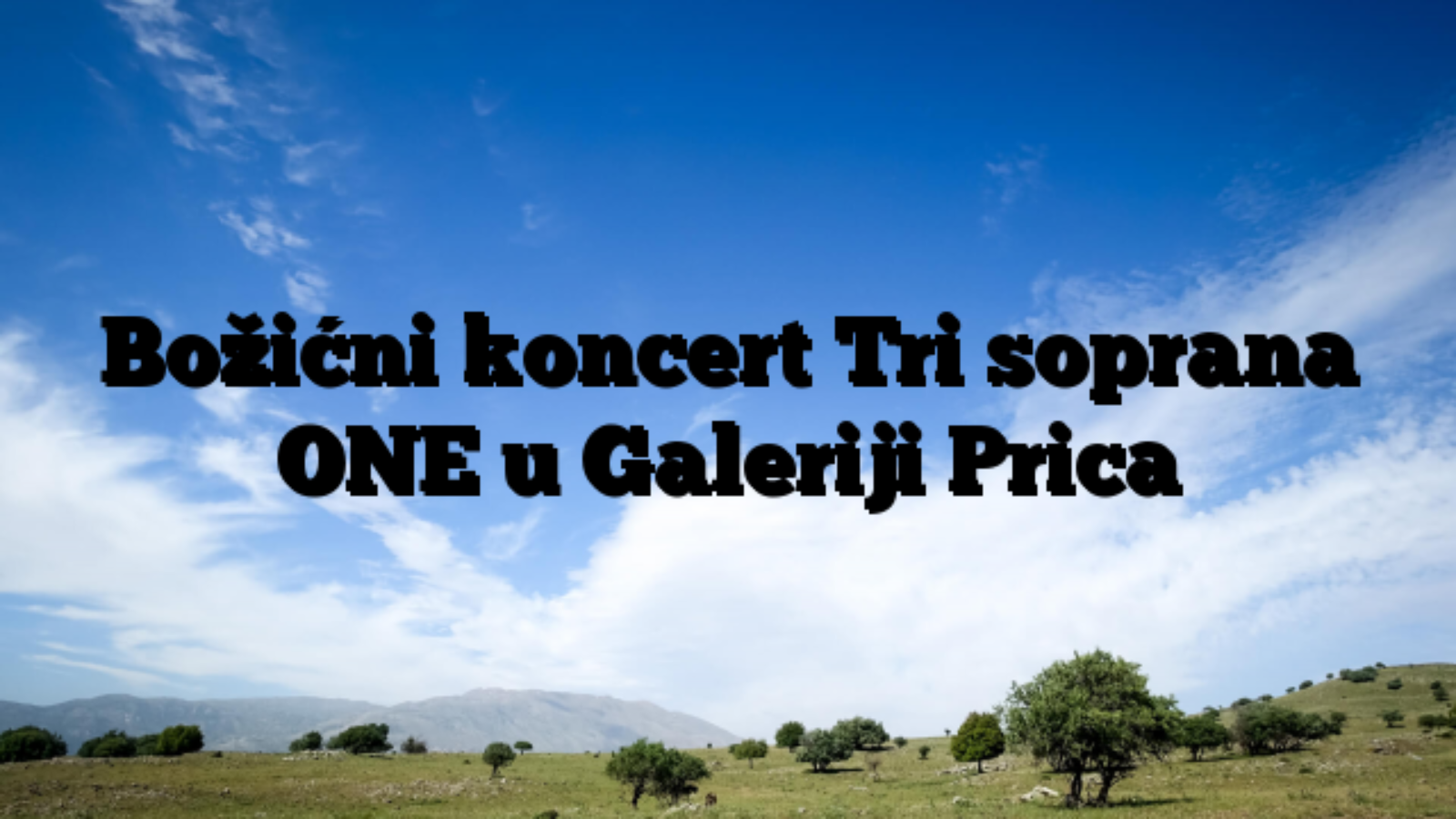 Božićni koncert Tri soprana ONE u Galeriji Prica