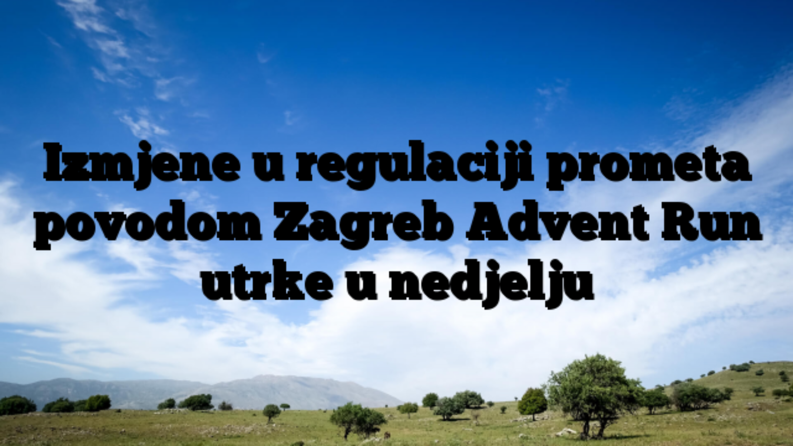 Izmjene u regulaciji prometa povodom Zagreb Advent Run utrke u nedjelju