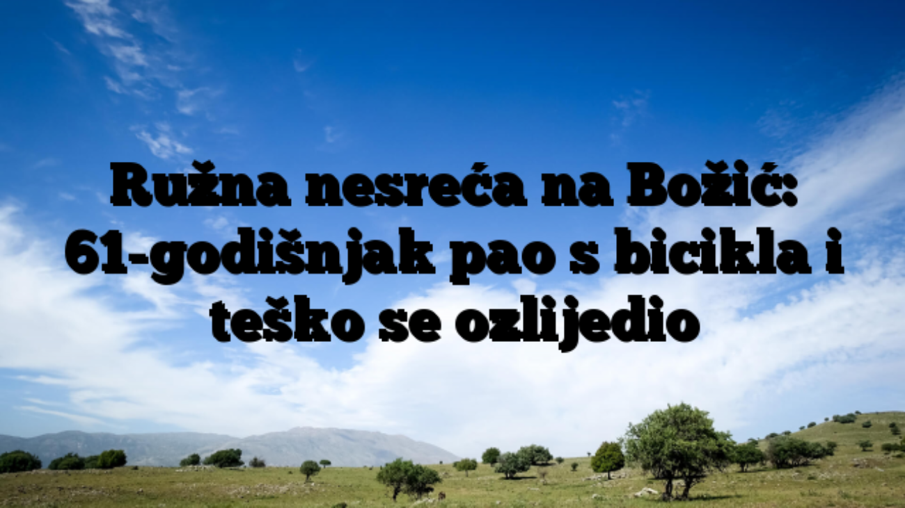 Ružna nesreća na Božić: 61-godišnjak pao s bicikla i teško se ozlijedio