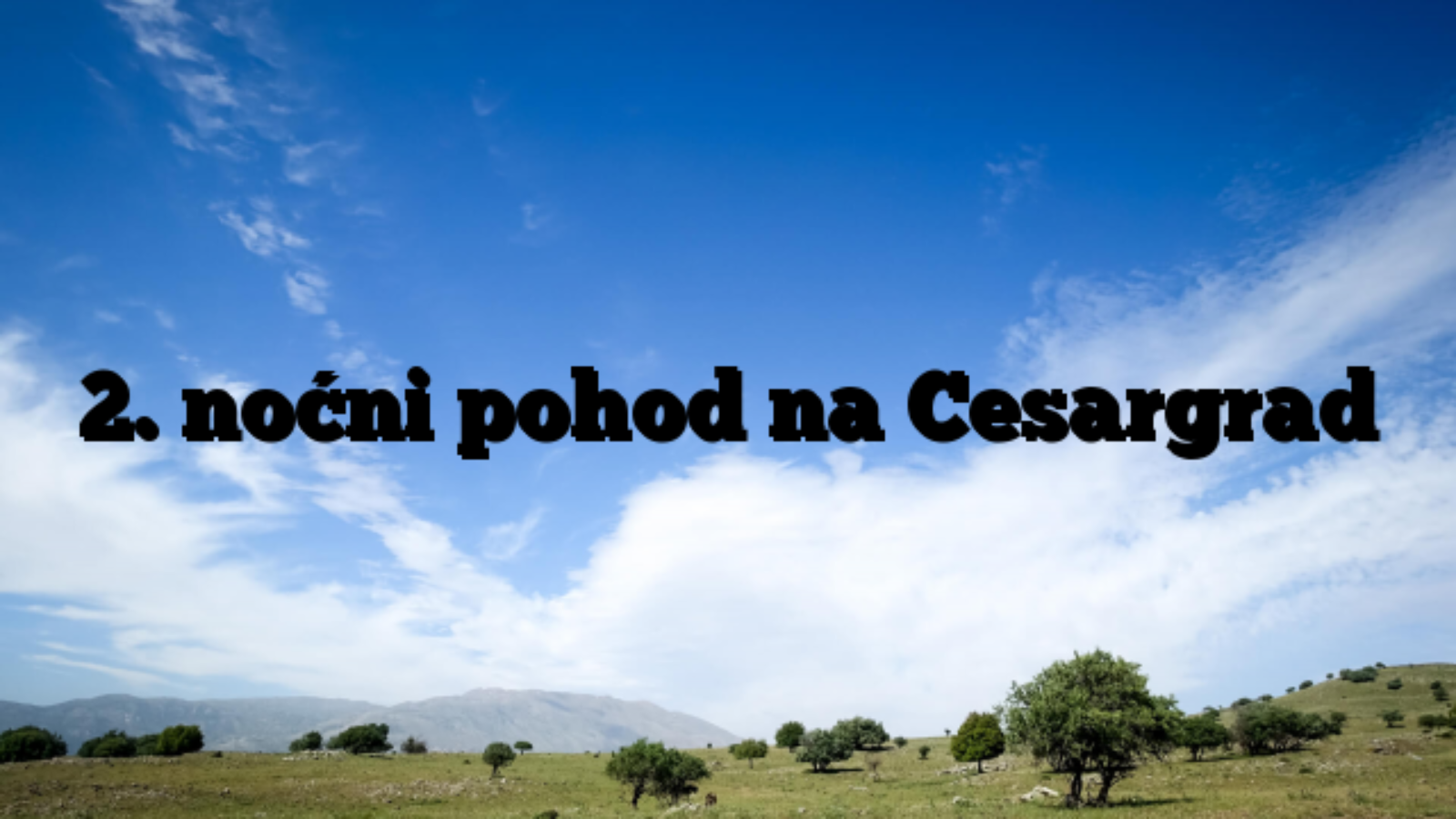 2. noćni pohod na Cesargrad