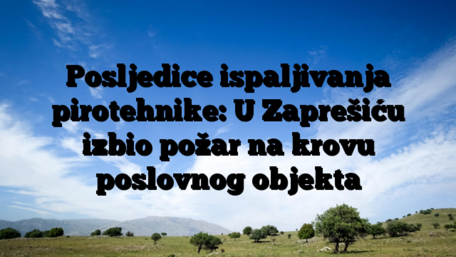 Posljedice ispaljivanja pirotehnike: U Zaprešiću izbio požar na krovu poslovnog objekta