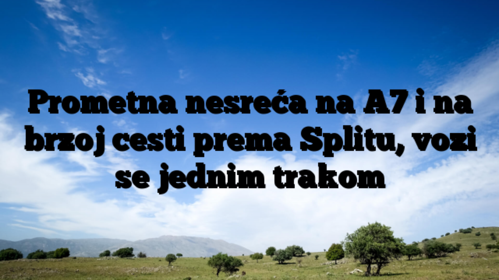 Prometna nesreća na A7 i na brzoj cesti prema Splitu, vozi se jednim trakom