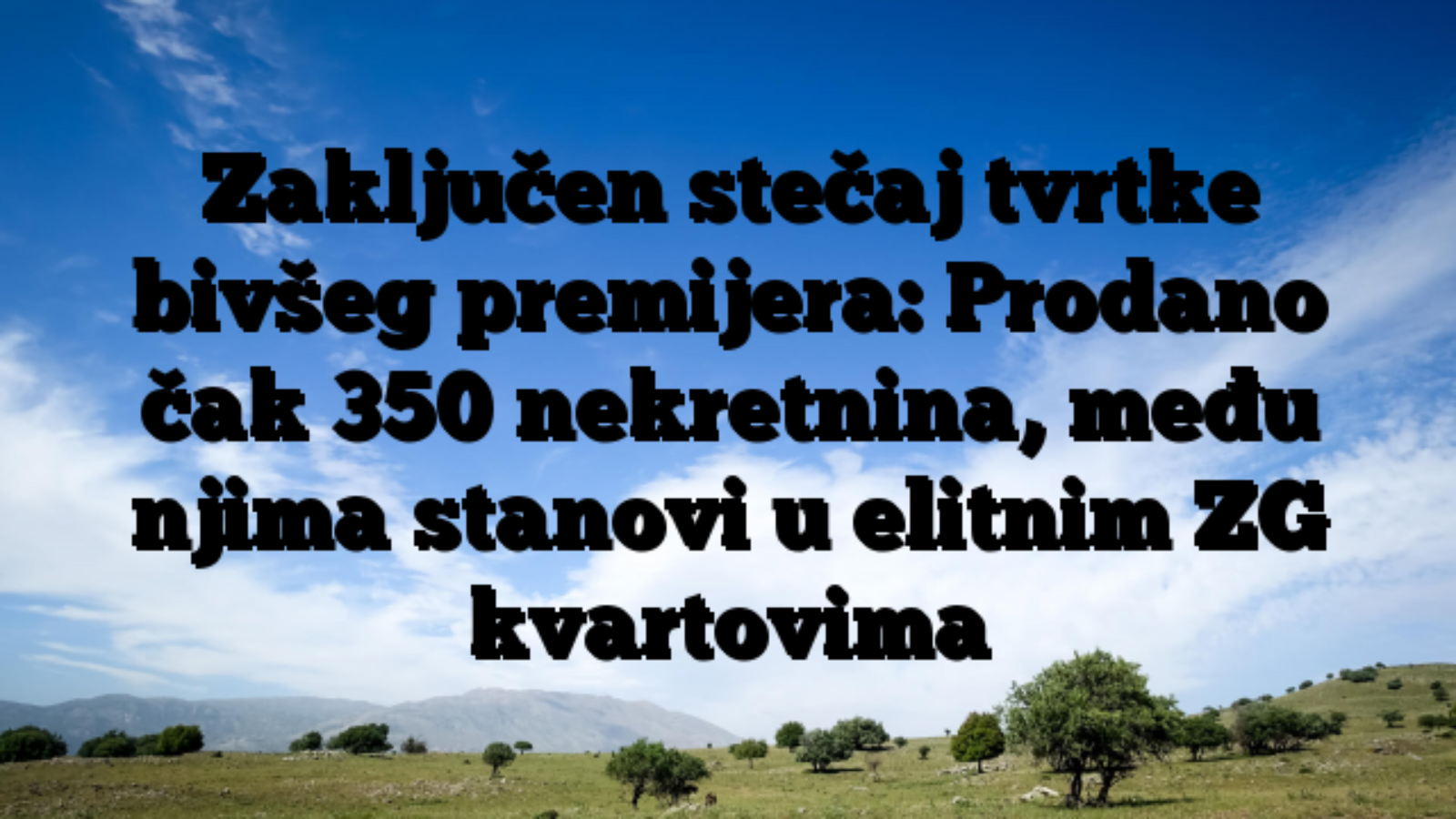 Zaključen stečaj tvrtke bivšeg premijera: Prodano čak 350 nekretnina, među njima stanovi u elitnim ZG kvartovima