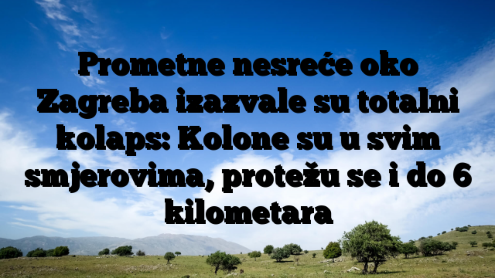 Prometne nesreće oko Zagreba izazvale su totalni kolaps: Kolone su u svim smjerovima, protežu se i do 6 kilometara