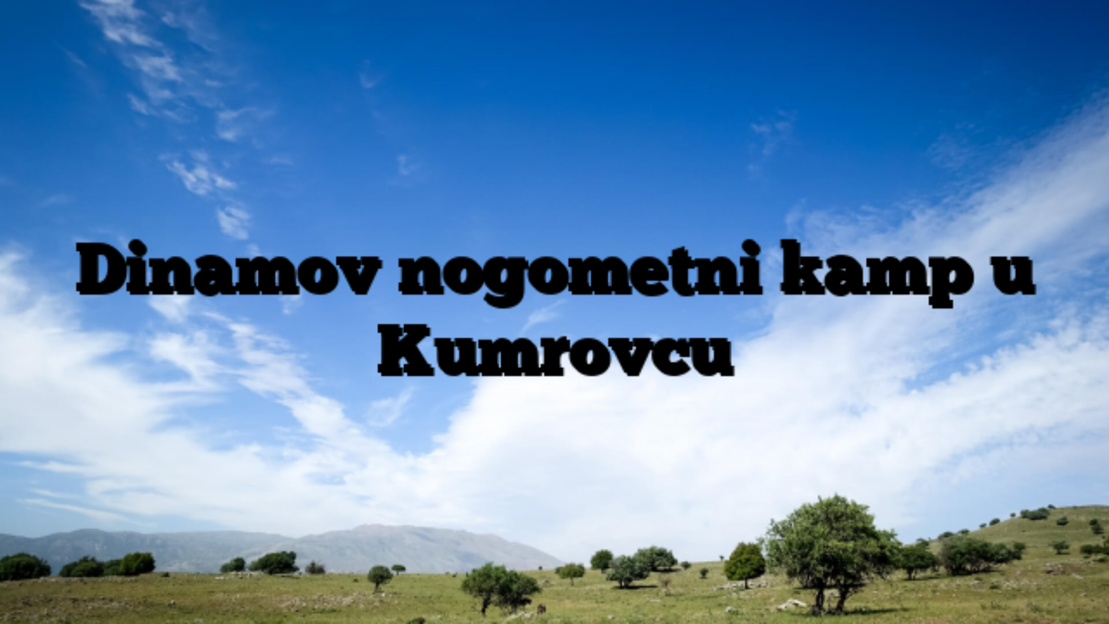 Dinamov nogometni kamp u Kumrovcu