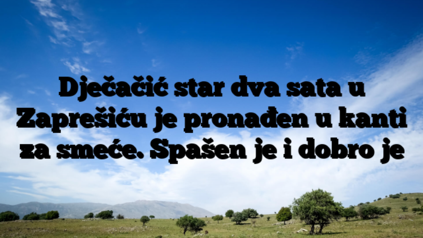 Dječačić star dva sata u Zaprešiću je pronađen u kanti za smeće. Spašen je i dobro je