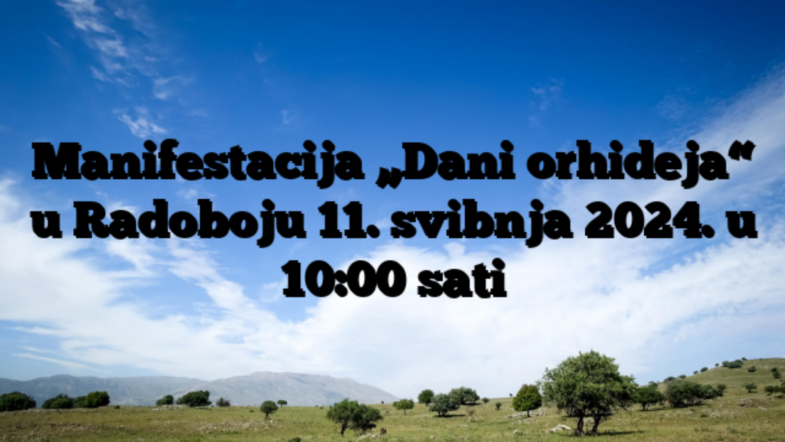 Manifestacija „Dani orhideja“ u Radoboju 11. svibnja 2024. u 10:00 sati