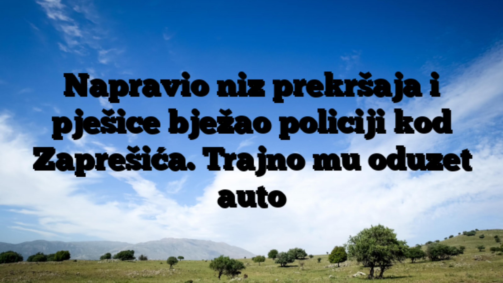 Napravio niz prekršaja i pješice bježao policiji kod Zaprešića. Trajno mu oduzet auto