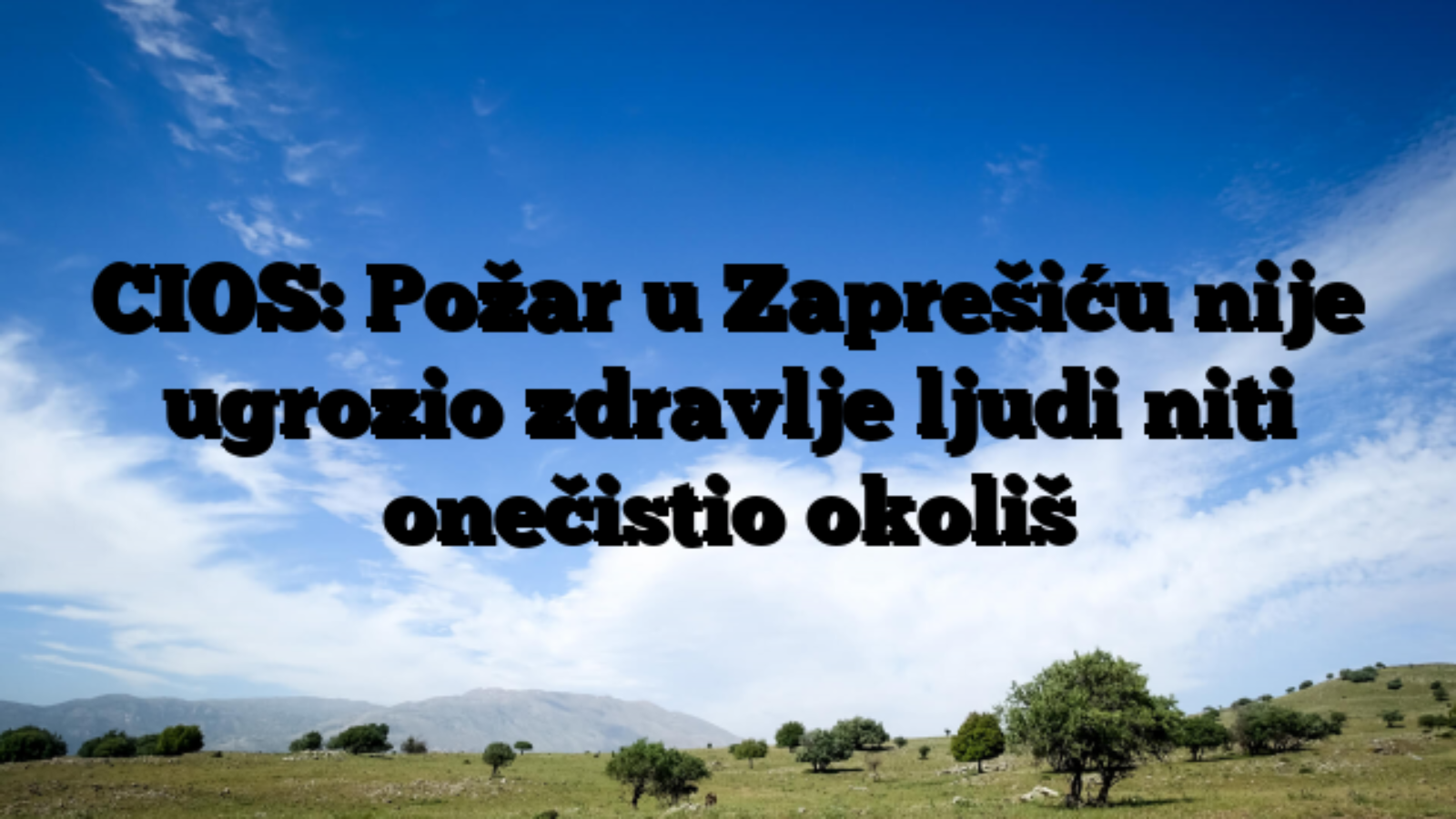 CIOS: Požar u Zaprešiću nije ugrozio zdravlje ljudi niti onečistio okoliš