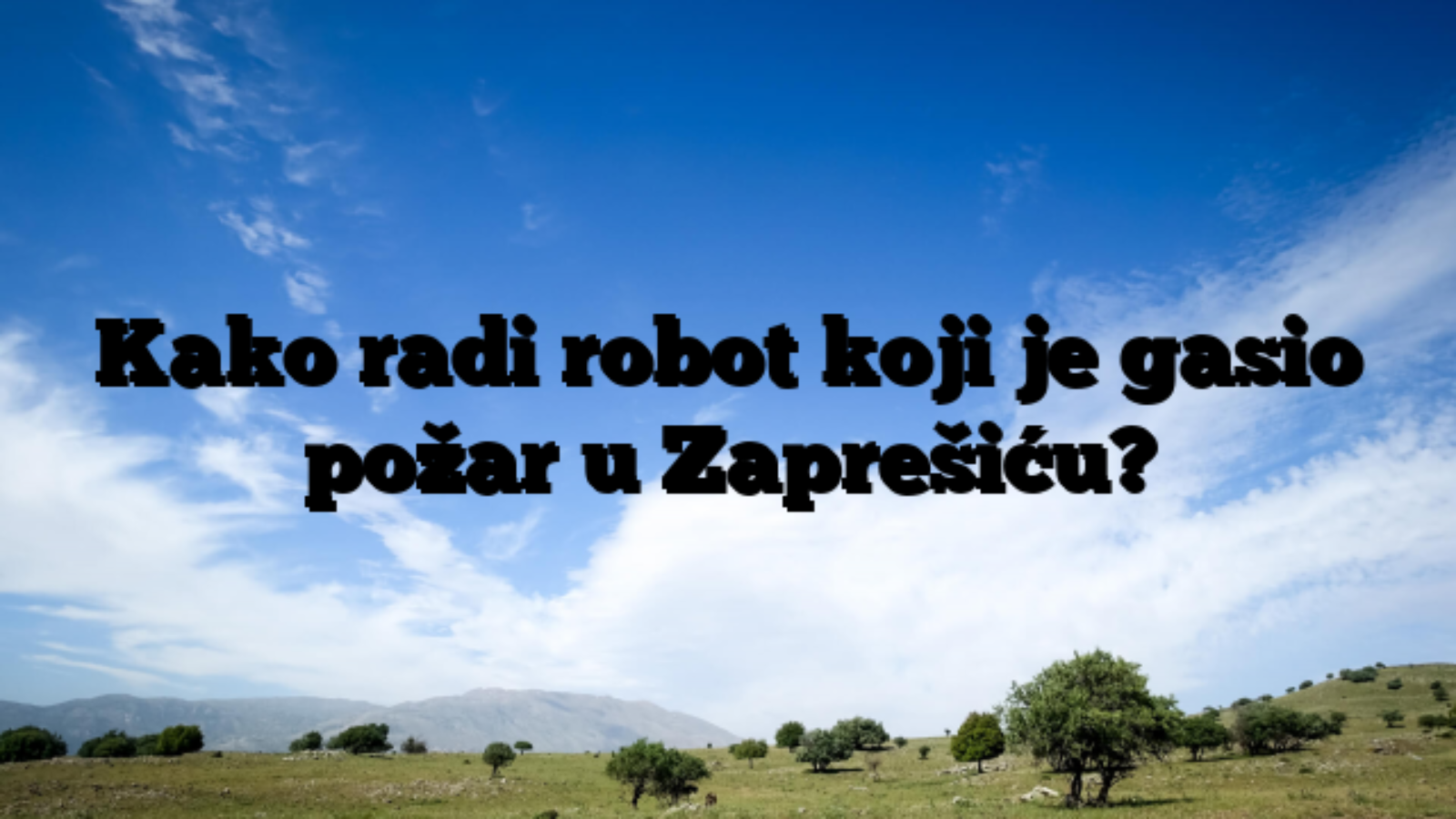 Kako radi robot koji je gasio požar u Zaprešiću?