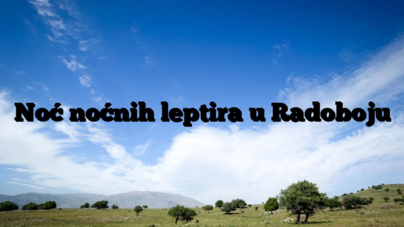 Noć noćnih leptira u Radoboju