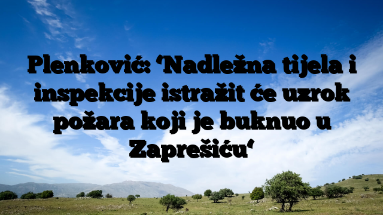 Plenković: ‘Nadležna tijela i inspekcije istražit će uzrok požara koji je buknuo u Zaprešiću‘