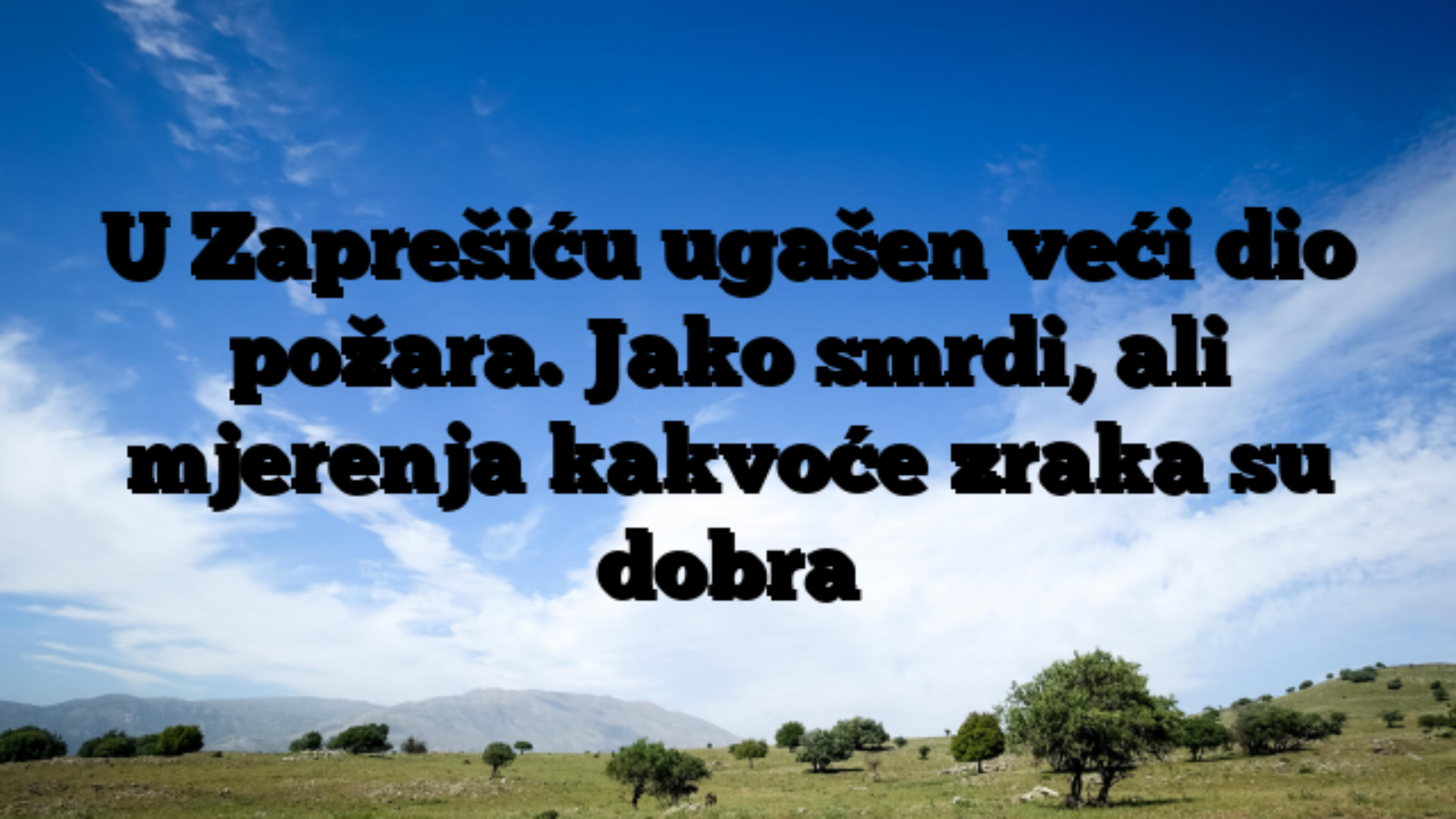 U Zaprešiću ugašen veći dio požara. Jako smrdi, ali mjerenja kakvoće zraka su dobra