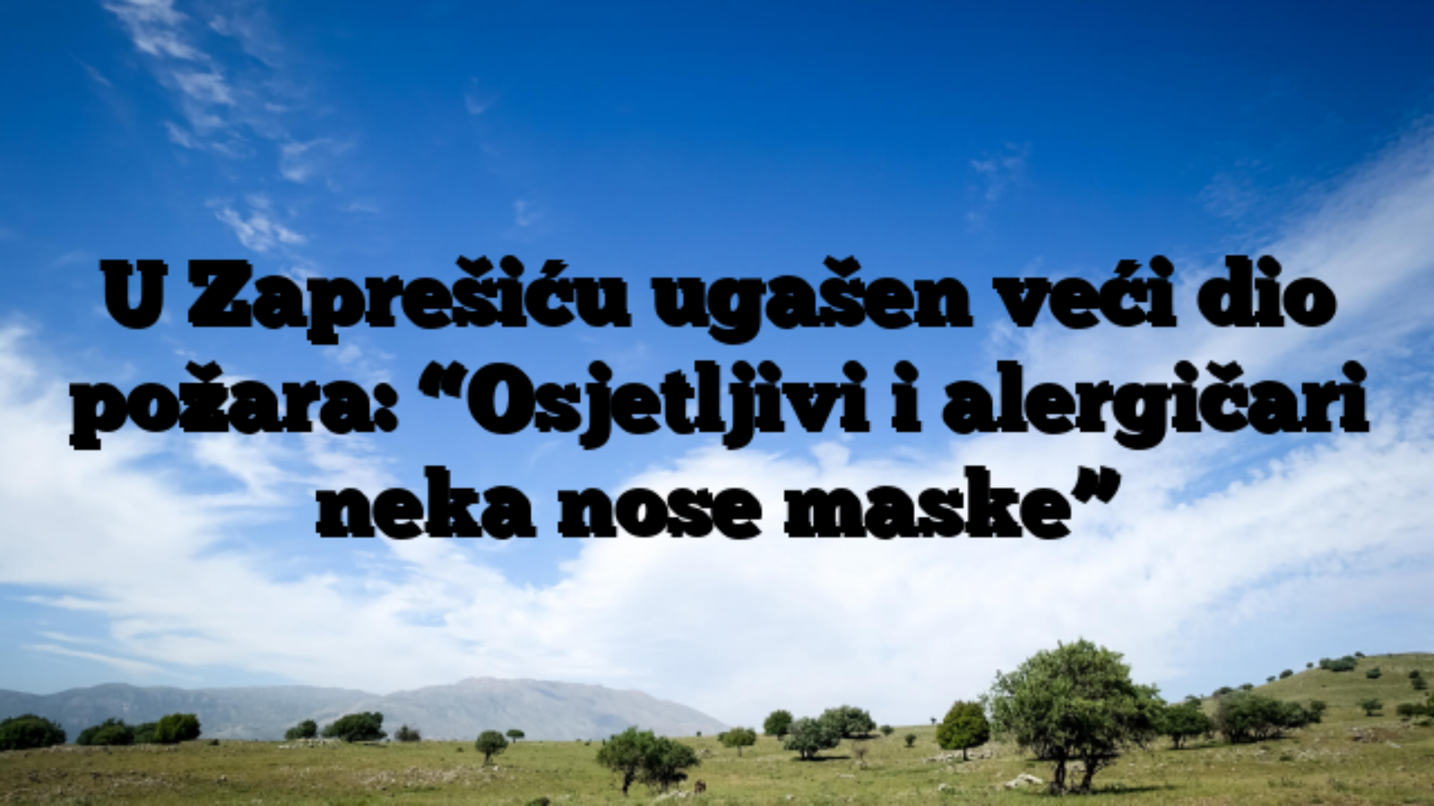 U Zaprešiću ugašen veći dio požara: “Osjetljivi i alergičari neka nose maske”