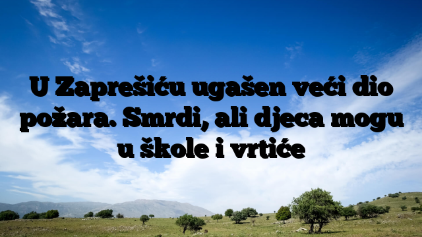 U Zaprešiću ugašen veći dio požara. Smrdi, ali djeca mogu u škole i vrtiće