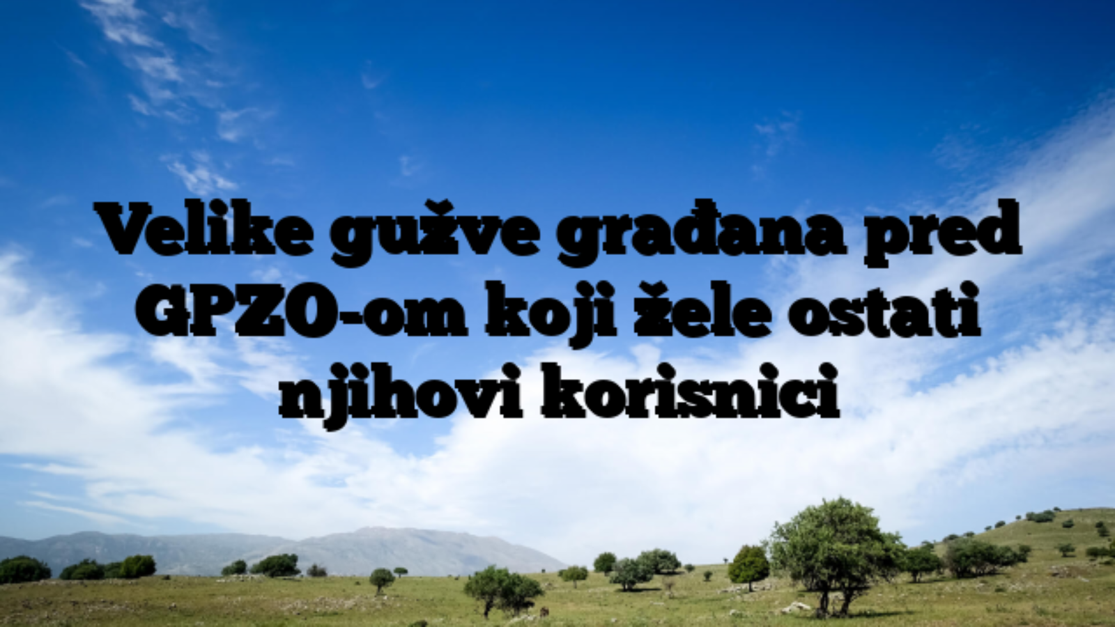 Velike gužve građana pred GPZO-om koji žele ostati njihovi korisnici