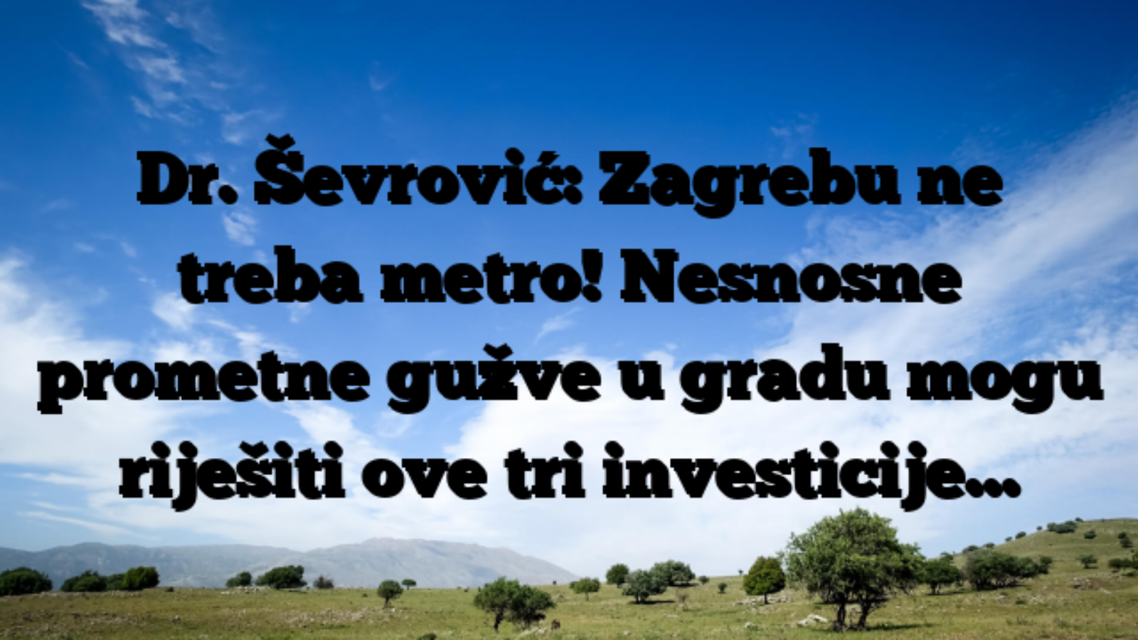 Dr. Ševrović: Zagrebu ne treba metro! Nesnosne prometne gužve u gradu mogu riješiti ove tri investicije…