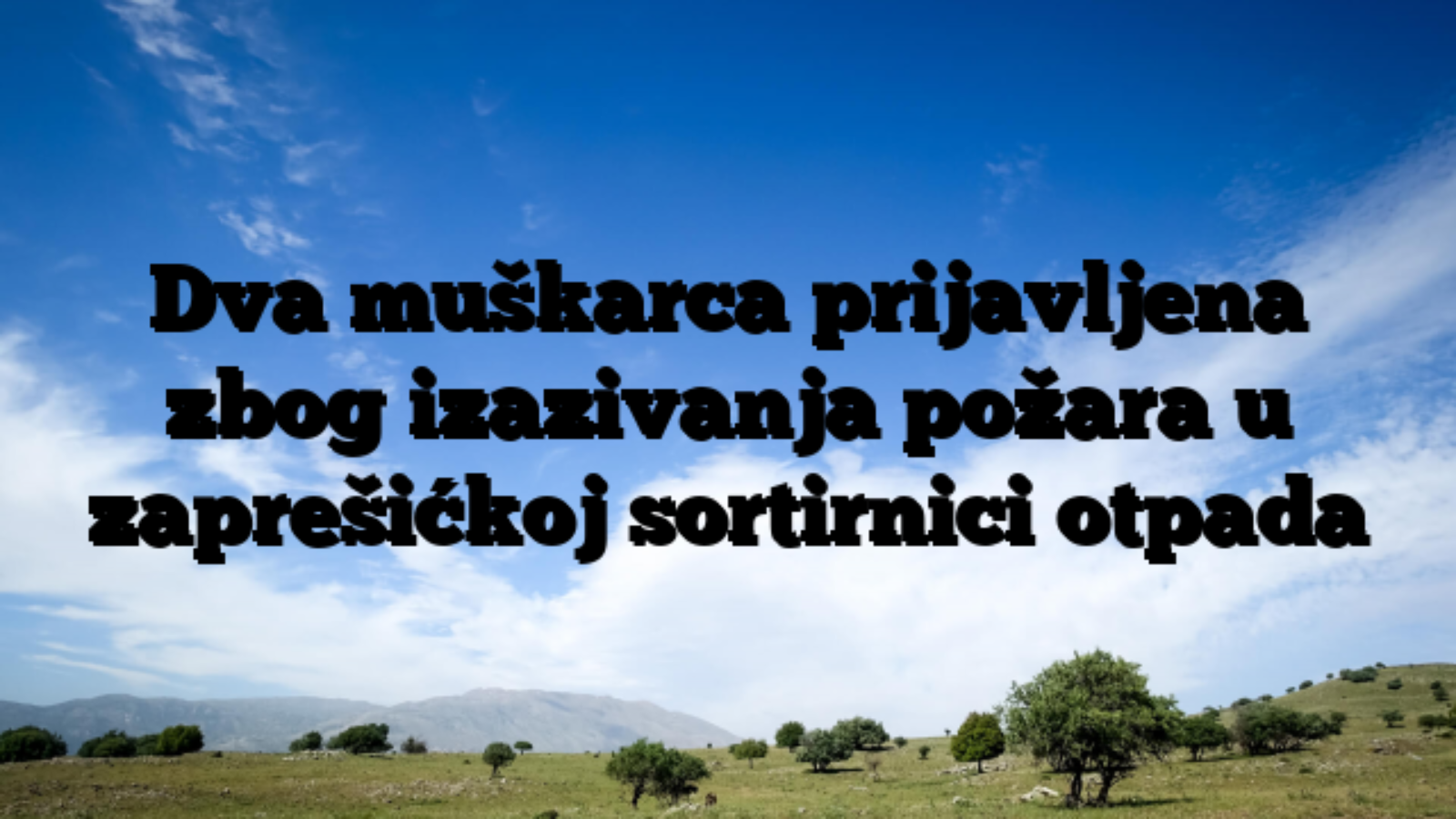 Dva muškarca prijavljena zbog izazivanja požara u zaprešićkoj sortirnici otpada