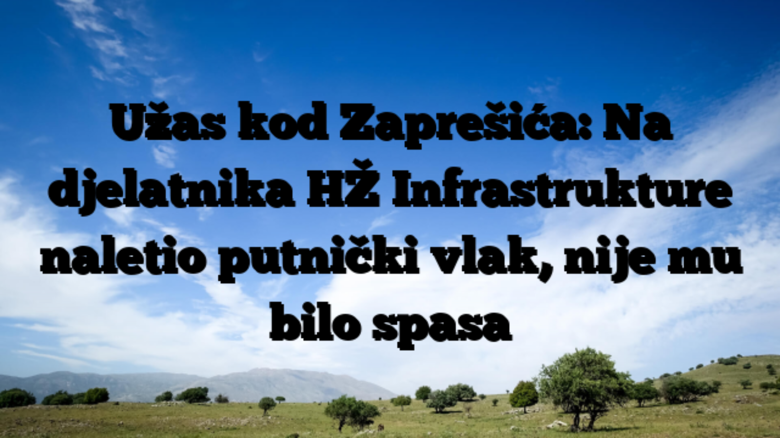 Užas kod Zaprešića: Na djelatnika HŽ Infrastrukture naletio putnički vlak, nije mu bilo spasa