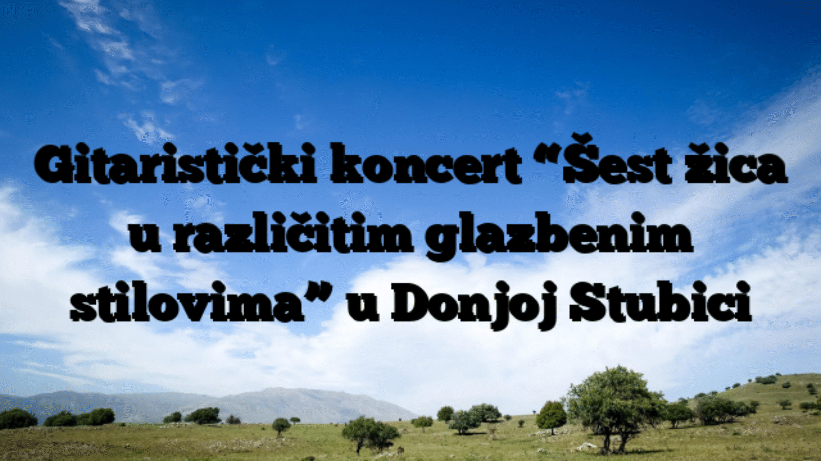 Gitaristički koncert “Šest žica u različitim glazbenim stilovima” u Donjoj Stubici