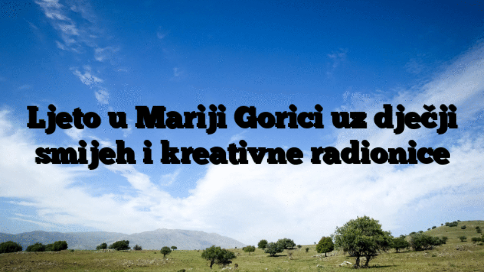 Ljeto u Mariji Gorici uz dječji smijeh i kreativne radionice