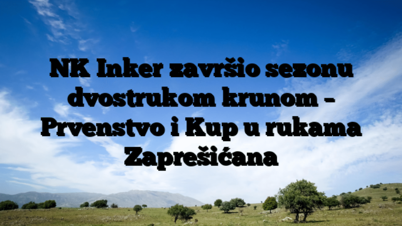 NK Inker završio sezonu dvostrukom krunom – Prvenstvo i Kup u rukama Zaprešićana