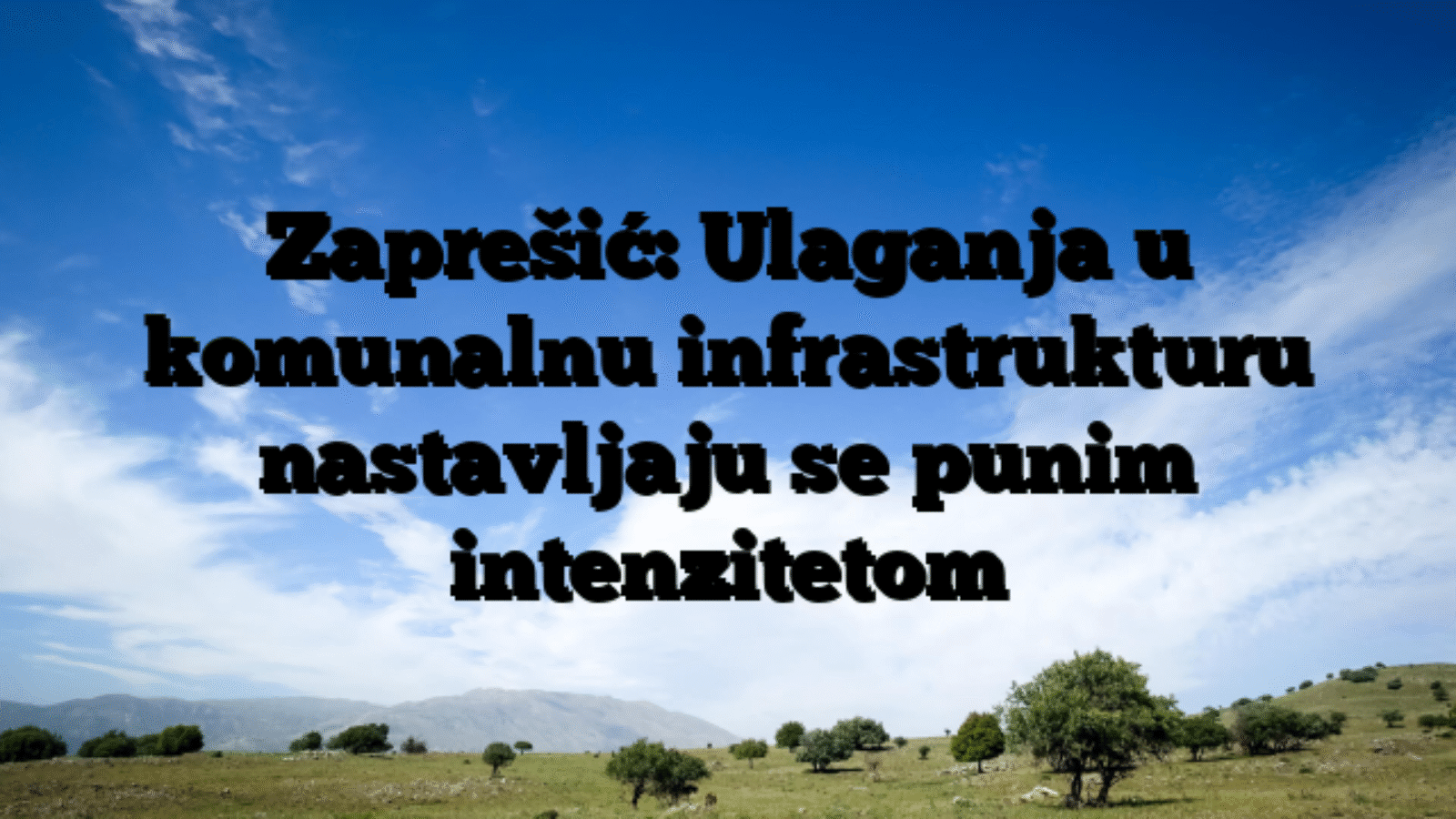 Zaprešić: Ulaganja u komunalnu infrastrukturu nastavljaju se punim intenzitetom