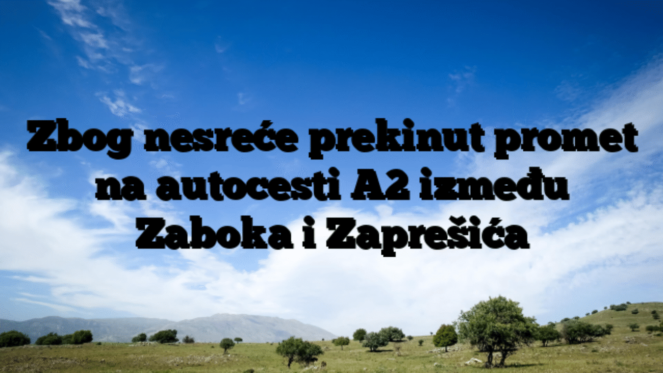Zbog nesreće prekinut promet na autocesti A2 između Zaboka i Zaprešića