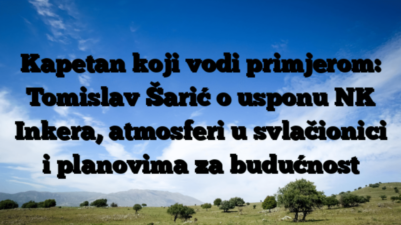 Kapetan koji vodi primjerom: Tomislav Šarić o usponu NK Inkera, atmosferi u svlačionici i planovima za budućnost