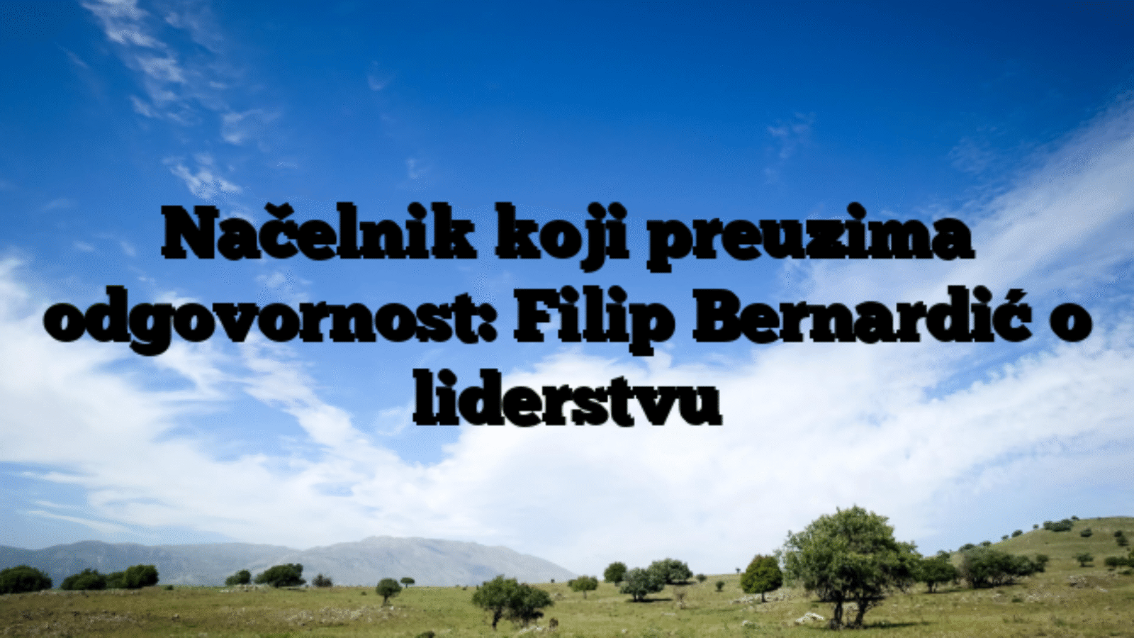 Načelnik koji preuzima odgovornost: Filip Bernardić o liderstvu