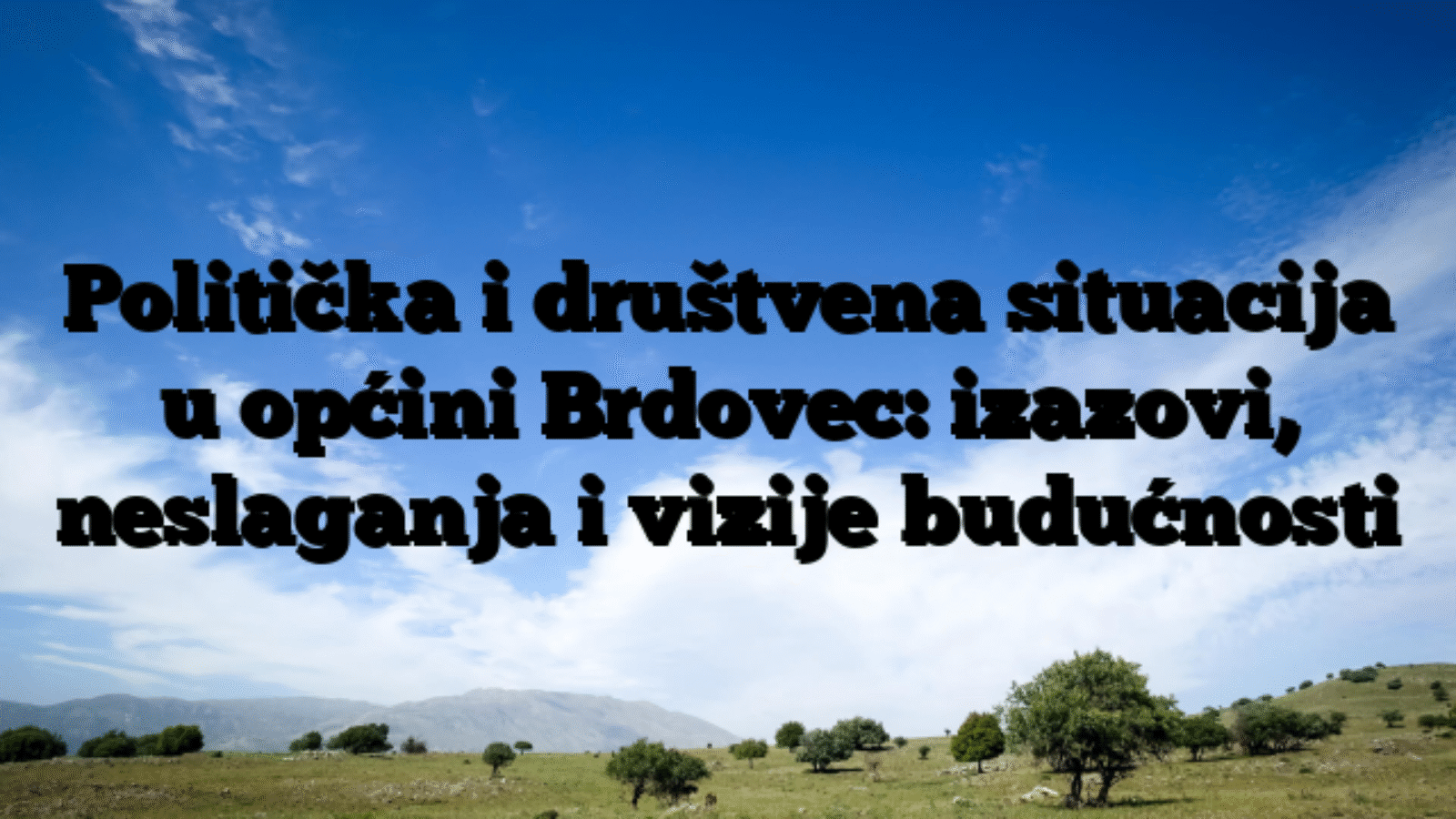 Politička i društvena situacija u općini Brdovec: izazovi, neslaganja i vizije budućnosti