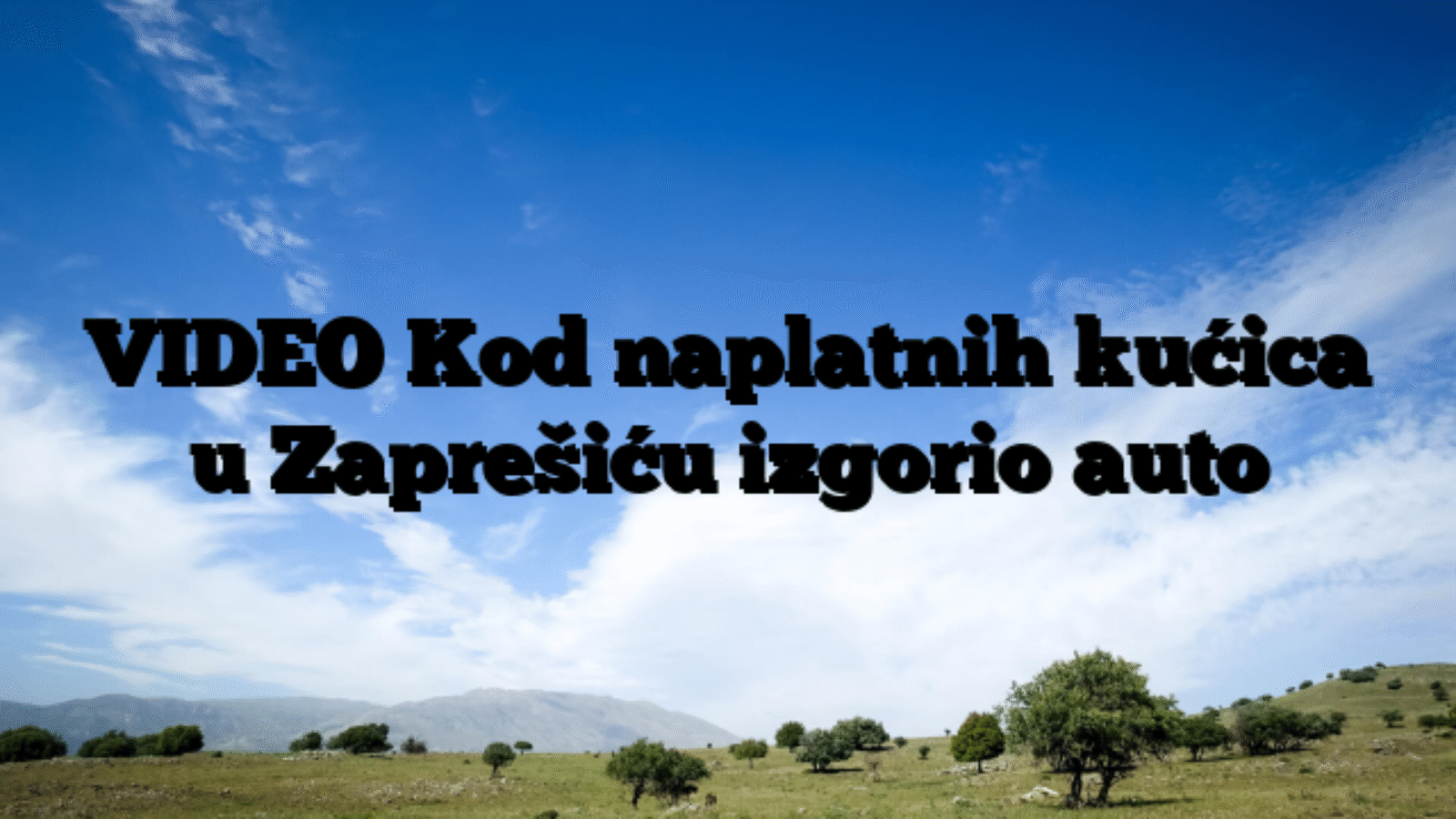 VIDEO Kod naplatnih kućica u Zaprešiću izgorio auto