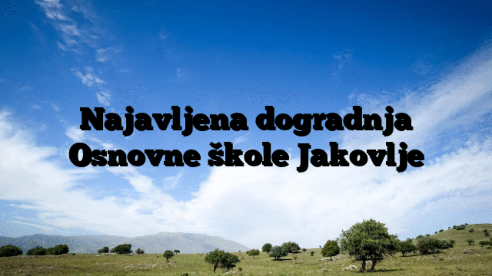 Najavljena dogradnja Osnovne škole Jakovlje