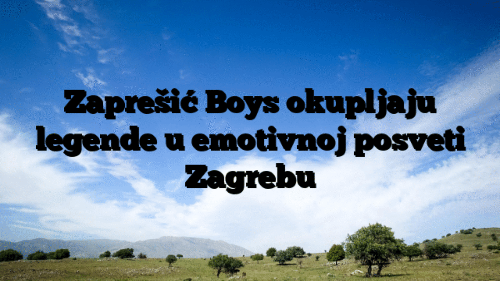Zaprešić Boys okupljaju legende u emotivnoj posveti Zagrebu