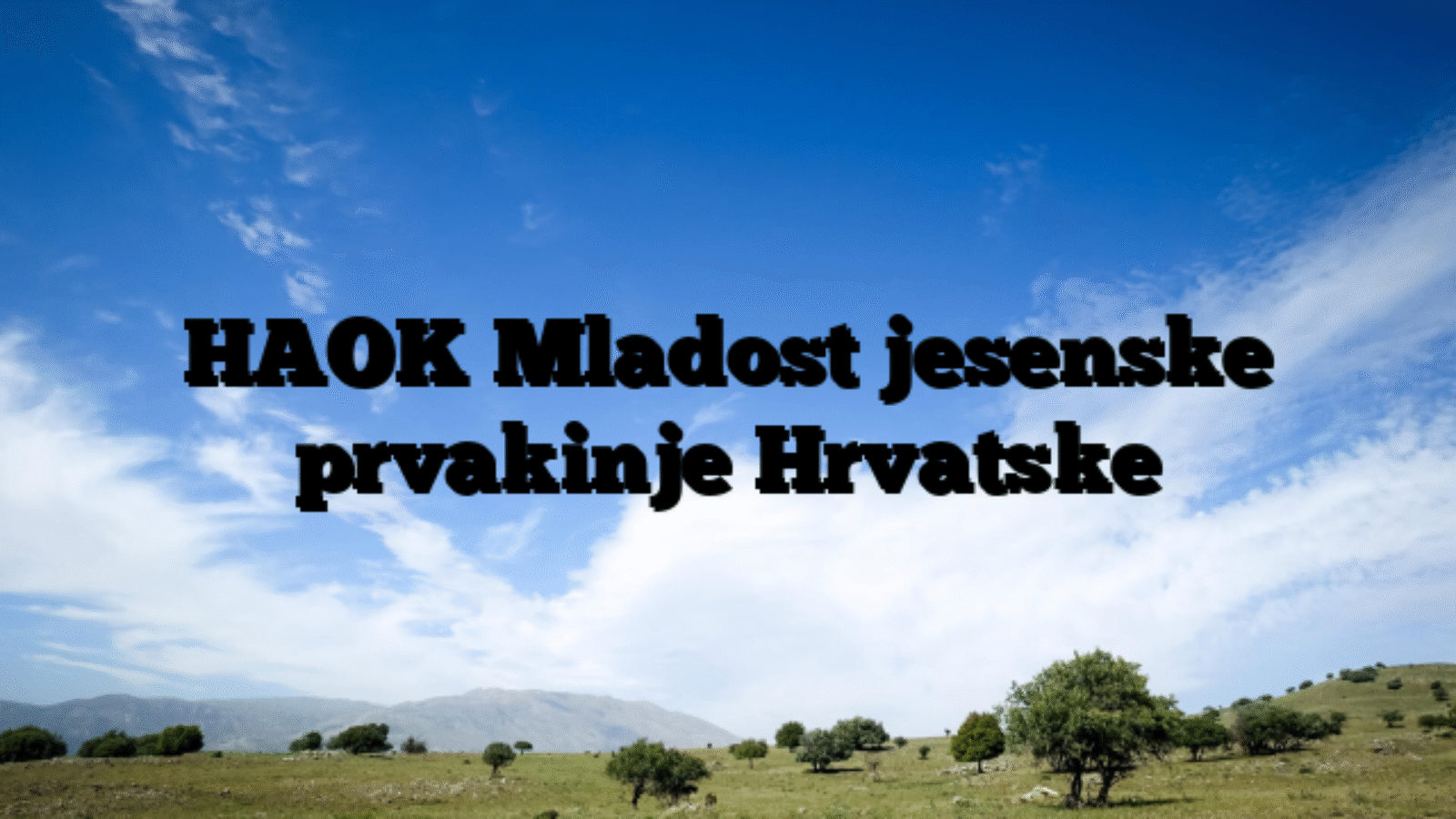 HAOK Mladost jesenske prvakinje Hrvatske
