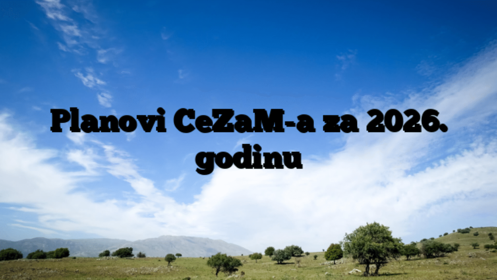 Planovi CeZaM-a za 2026. godinu