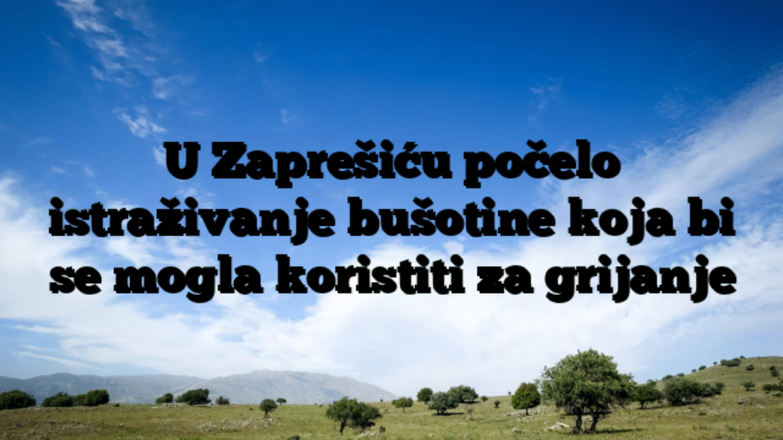 U Zaprešiću počelo istraživanje bušotine koja bi se mogla koristiti za grijanje