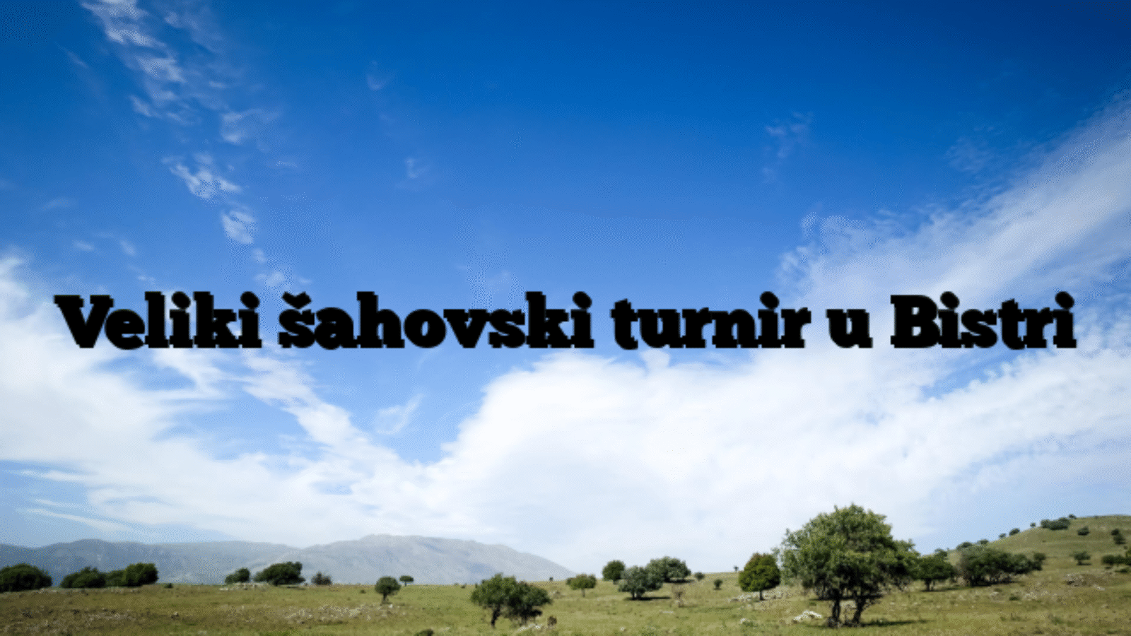 Veliki šahovski turnir u Bistri