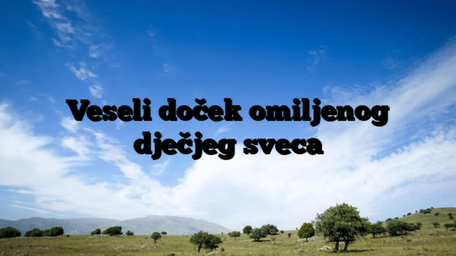 Veseli doček omiljenog dječjeg sveca